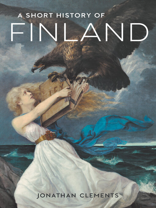 Title details for A Short History of Finland by Jonathan Clements - Available